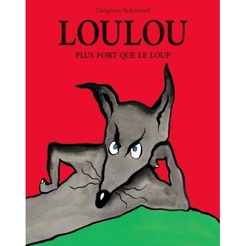 Loulou - Plus Fort Que Le Loup
