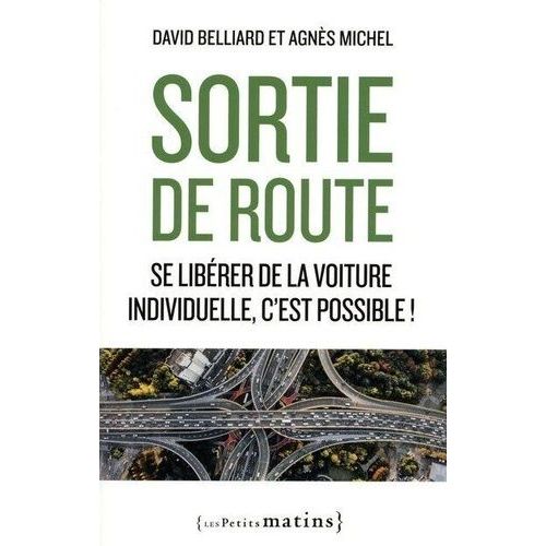 Sortie De Route - Se Libérer De La Voiture Individuelle, C'est Possible !