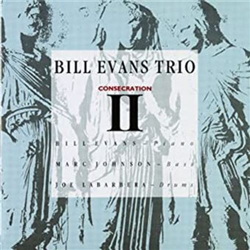 The Bill Evans Trio Consecration 2 (Cd Album), Import :Japon 2022 Marc Johnson Joe Labarbera