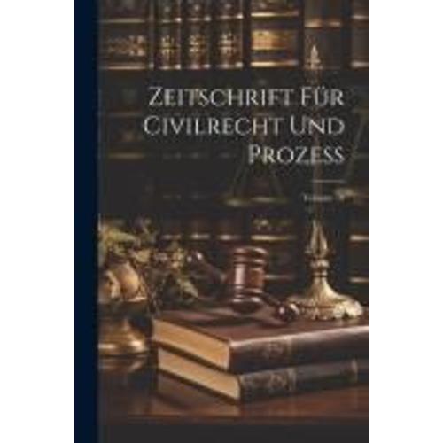 Zeitschrift Für Civilrecht Und Prozess; Volume 10