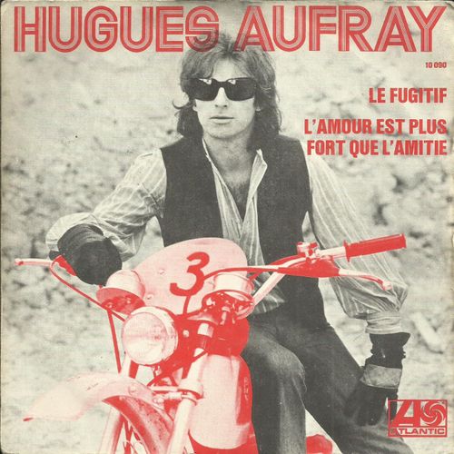 Hugues Aufray : Le Fugitif (H. Aufray, Y. Dessca, Bob Dylan) 2'20 / L'amour Est Plus Fort Que L'amitié (H. Aufray - Y. Dessca - Carl Perkins) 3'00