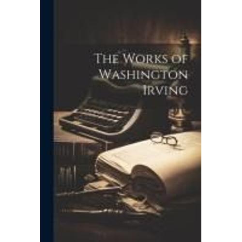 The Works Of Washington Irving