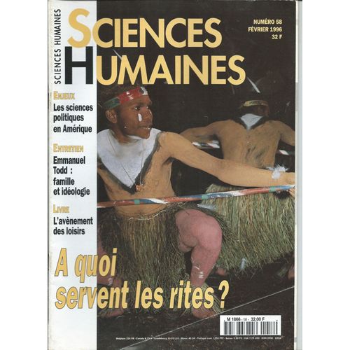 Sciences Humaines 01/02/1996 À Quoi Servent Les Rites ? Achille Weinberg Et Nicolas Journet, Claude Rivière, Dominique Picard, Bernard Conein, Emmanuel Todd Le Poids Des Structures Familiales