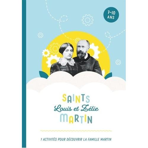 Saints Louis Et Zélie Martin - 7 Activités Pour Découvrir La Famille Martin