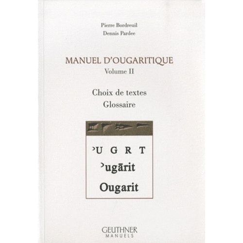 Manuel D'ougaritique - Volume 2, Choix De Textes, Glossaire (1 Cd-Rom)