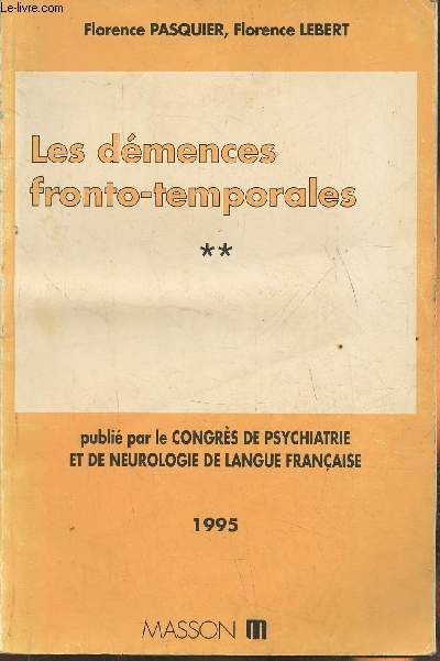 Les Démences Fronto-Temporales Tome Ii- Lxxxxiiie Session-1995; Saint-Malo, 12-16 Juin 1995