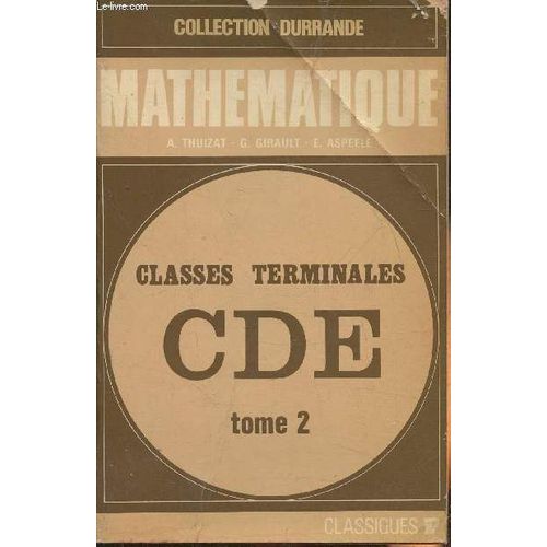 Mathématique, Classes Terminales C, D, E Tome Ii: Analyse