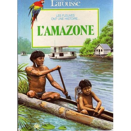 Les Fleuves Ont Une Histoire... L'amazone