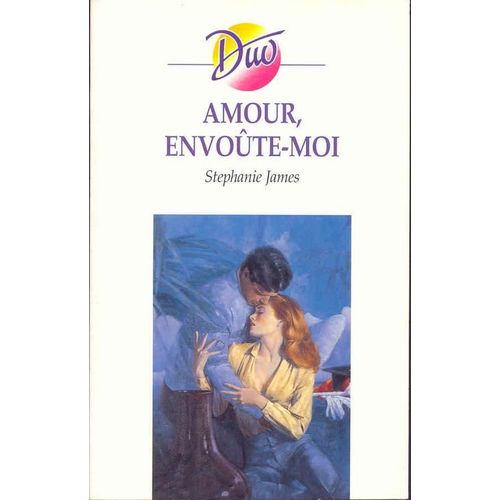Amour, Envoûte-Moi