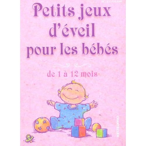 Petits Jeux D'eveil Pour Les Bebes De 1 A 12 Mois