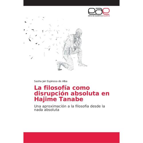 La Filosofía Como Disrupción Absoluta En Hajime Tanabe