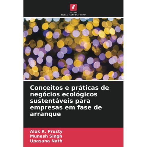 Conceitos E Práticas De Negócios Ecológicos Sustentáveis Para Empresas Em Fase De Arranque