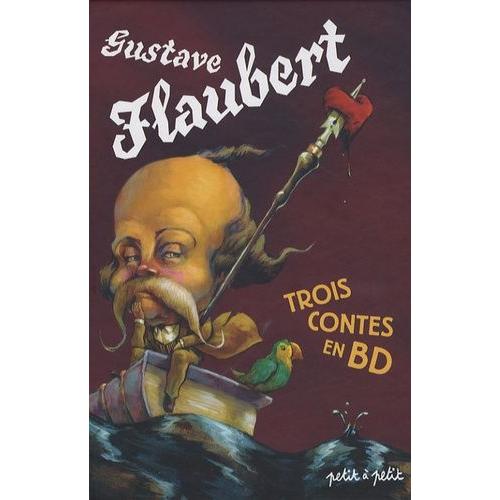 Trois Contes De Gustave Flaubert En Bandes Dessinées