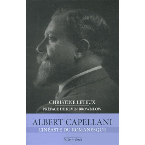 Albert Capellani - Cinéaste Du Romanesque