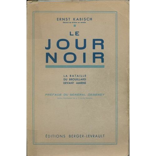 Le Jour Noir. La Bataille Du Brouillard Devant Amiens. 8 Et 9 Août 1918