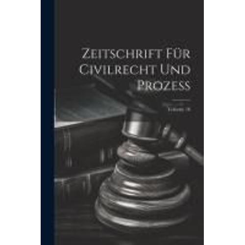 Zeitschrift Für Civilrecht Und Prozess; Volume 16