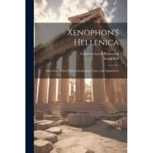 Xenophon's Hellenica: Selections, Edited With Introduction, Notes, And Appendices