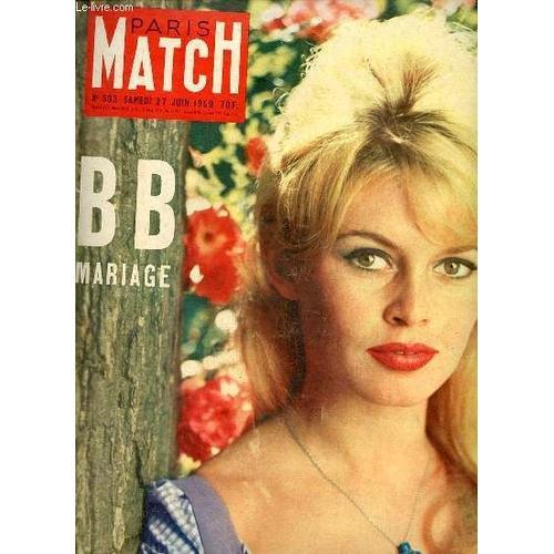 Paris Match N°533 Samedi 27 Juin 1959 - Bb Mariage - Meurtre Au Bahams - L Oncle Tom Est De La Bagarre - La Chaîne Sauve Un Homme Tombé Du Ciel - Les Vraies Couleurs Du Tiercé - Le Vrai Procès De Bill(...)