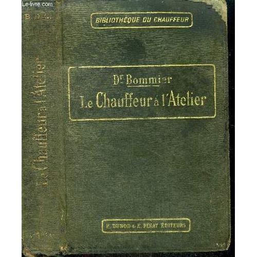 Le Chauffeur A L Atelier - Bibliotheque Du Chauffeur - 2e Edition Revue Et Augmentee