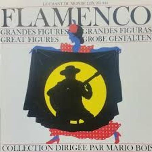 Flamenco Pepe Matrona Almaden Los Peines Jerez Montoya Amaya Caracol Agujeta Mairena Marchena Ricardo El Borrico De Cadiz Sabicas Grandes Figures Collection Dirigée Par Mario Bois Cd Le Chant Du Monde