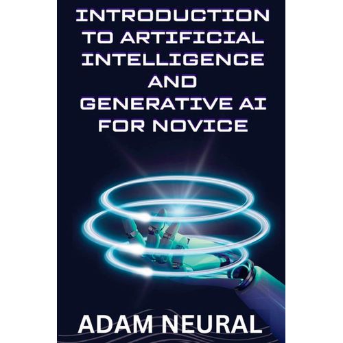 Introduction To Artificial Intelligence And Generative Ai For Novice