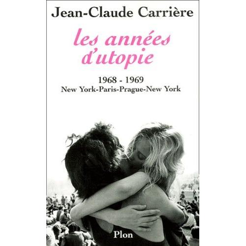 Les Années D'utopie - 1968-1969, New York - Paris - Prague - New York