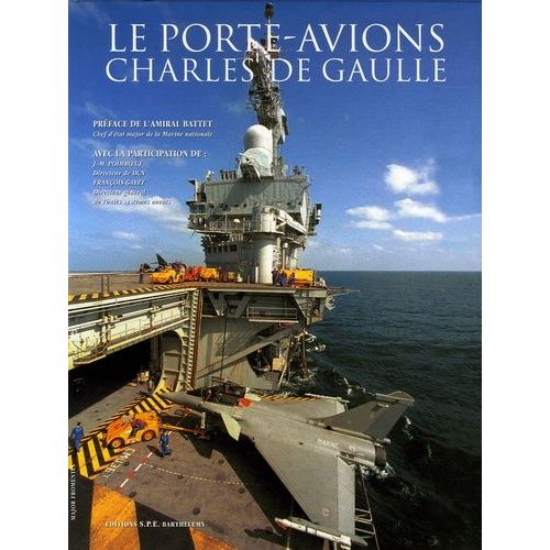 Le Porte-Avions Charles De Gaulle - Tome 2 : Le Fonctionnement, La Vie À Bord