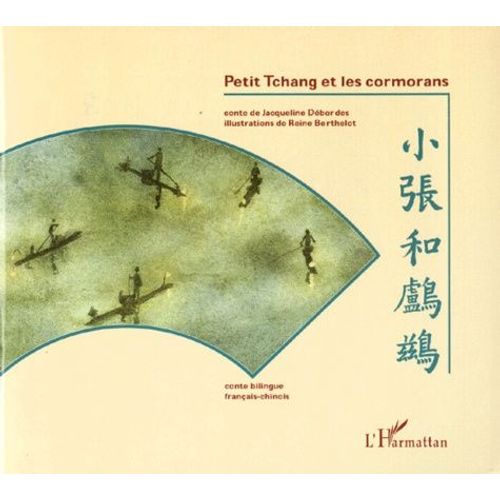 Petit Tchang Et Les Cormorans - Conte Bilingue Français-Chinois