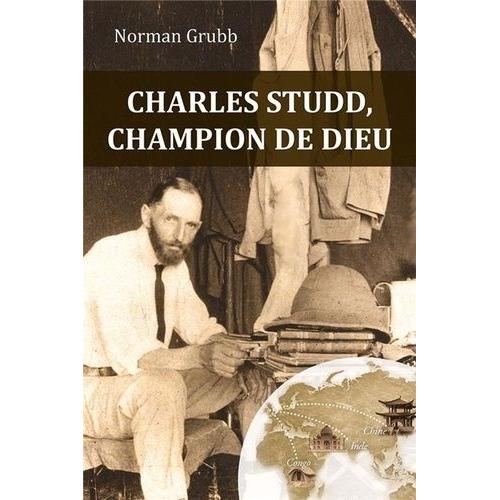 Charles Studd, Champion De Dieu