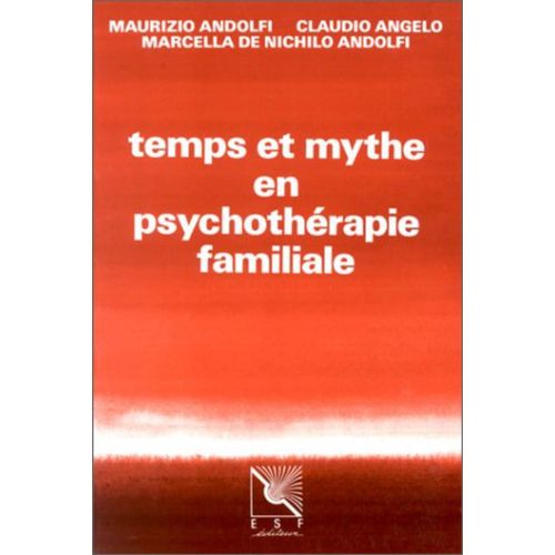 Temps Et Mythe En Psychothérapie Familiale