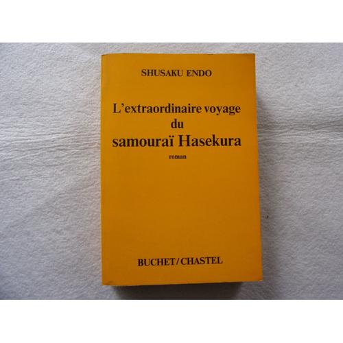 L'extraordinaire Voyage Du Samourai Hasekura - Auteur: Shusaku Endo - Edition Buchet/Chastel 1987 -