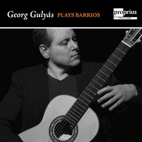 Georg Gulyas Plays Barrios [Cd]