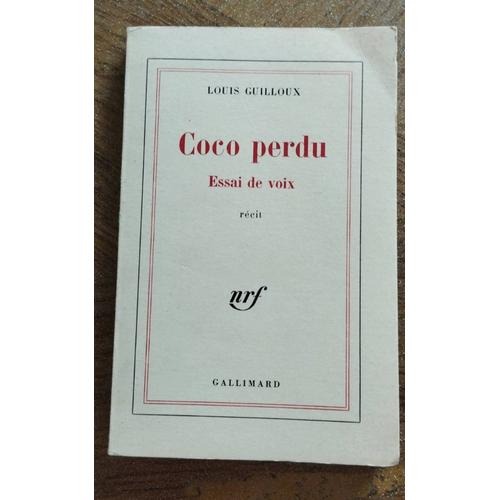 Livre : Coco Perdu : Essai De Voix Récit. Écrit Par Louis Guilloux. Éditeur Gallimard