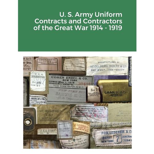 U. S. Army Uniform Contracts And Contractors Of The Great War 1914 - 1919