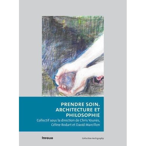 Prendre Soin - Architecture Et Philosophie