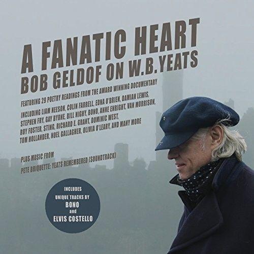 A Fanatic Heart: Bob Geldof On W.B. Yeats [Cd]