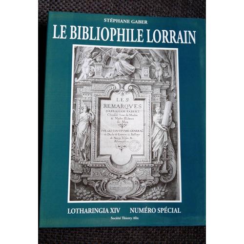 Le Bibliophile Lorrain De Stéphane Gaber 