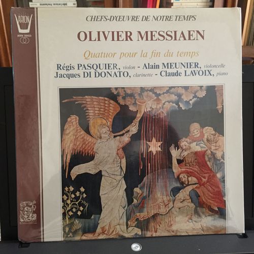 Olivier Messiaen: Quatuor Pour La Fin Du Temps. Régis Pasqier, Alain Meunier, Jacques Di Donato, Claude Lavoix. Arion