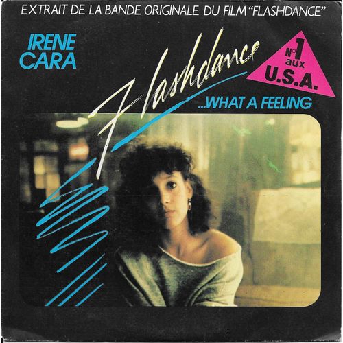 Irene Cara : Flashdance... What A Feeling / Love Theme From "Flashdance" (Instrumental) [Vinyle 45 Tours 7"] 1983