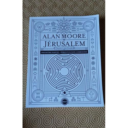 Jérusalem , Première Partie - Épreuves Non Corrigées , Alan Moore