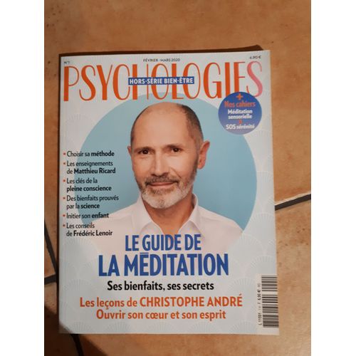 Psychologies Hors Série N°1. Le Guide De La Méditation. Les Leçons De Christophe André. Février Mars 2020.