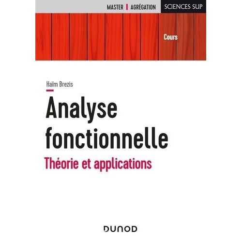 Analyse Fonctionnelle - Théorie Et Applications