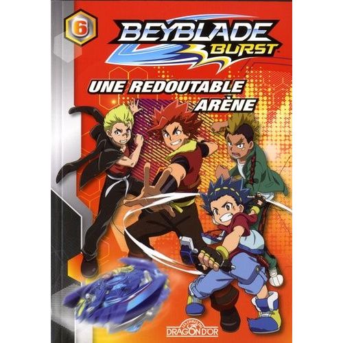 Beyblade Burst Tome 6 - Une Redoutable Arène