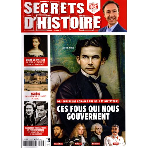 Secrets D'histoire: Des Empereurs Romains Aux Rois Et Dictateurs, Ces Fous Qui Nous Gouvernent