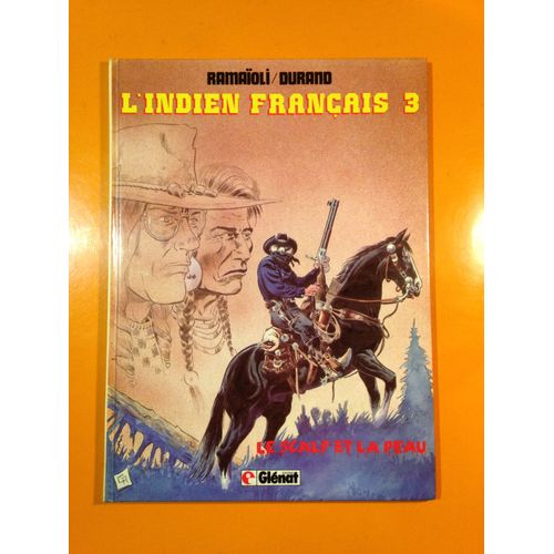 Ramaioli - Durand - L'indien Français 3 Édition Originale Eo - Le Scalp Et La Peau -