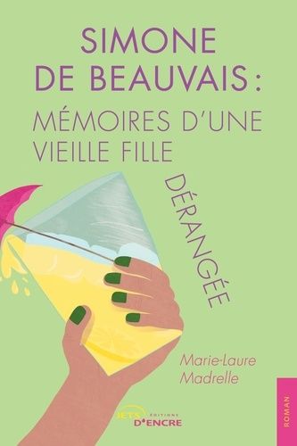 Simone De Beauvais : Mémoires D'une Vieille Fille Dérangée