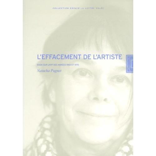 L'effacement De L'artiste - Essai Sur L'art Des Années 1960 Et 1970