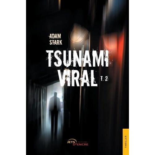 Tsunami Viral - Tome 2