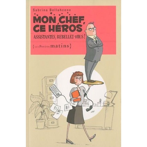 Mon Chef, Ce Héros - Assistantes, Rebellez-Vous !