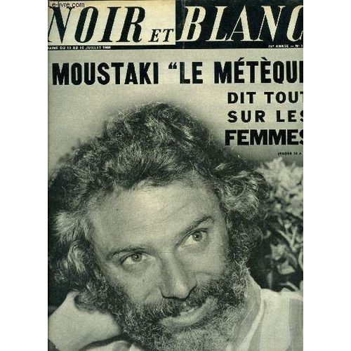 Noir Et Blanc N° 1267 - Moustaki Le Métèque Dit Tout Sur Les Femmes, Après Le Drame De Jacqueline Dulac, Jim Frey, Directeur De L École De Dompteurs De Marselle : Entrer Dans La Cage Aux Lions A L(...)